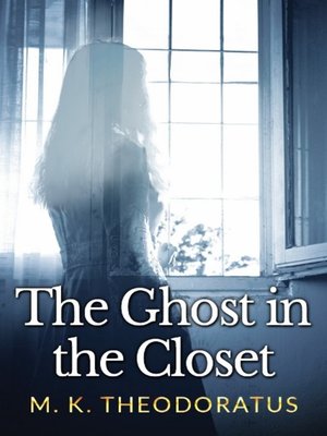 cover image of The Ghost in the Closet
